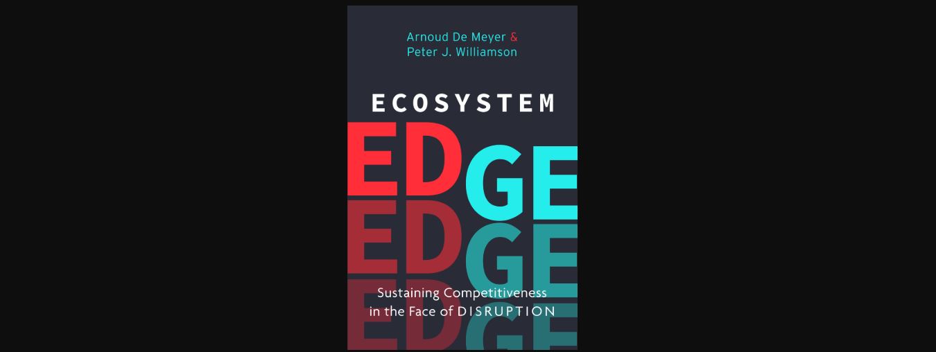 Ecosystem edge: Sustaining competitiveness in the face of disruption